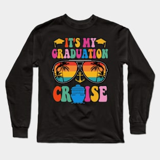 It's My Graduation Cruise, Senior 2024, Class Of 2024, Goodbye School, Hello Summer Long Sleeve T-Shirt